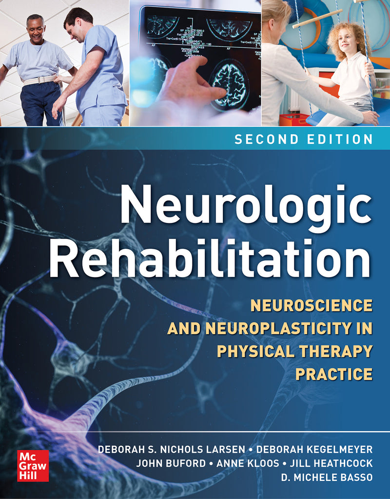 Neurologic Rehabilitation Second Edition Neuroscience & Neuroplasticity In Physical Therapy Practice 2e