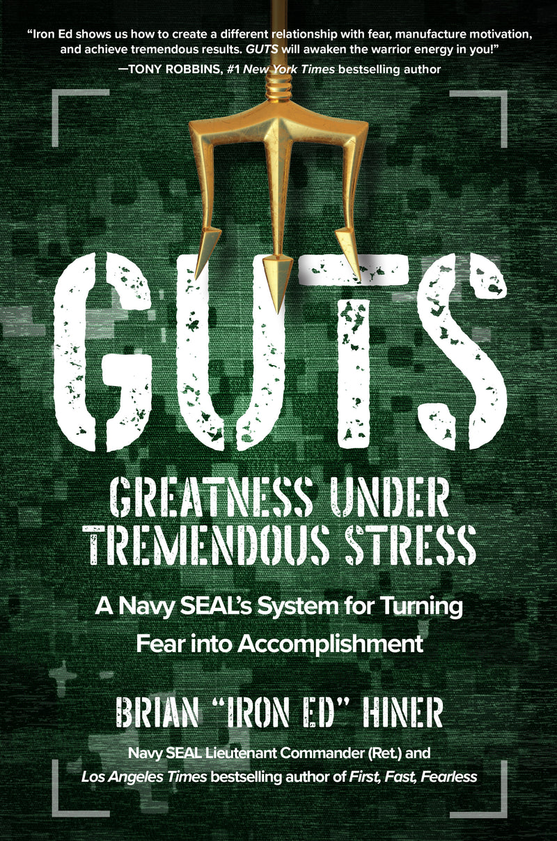 Guts Greatness Under Tremendous Stress A Navy Sealâ€™s System For Turning Fear Into Accomplishment