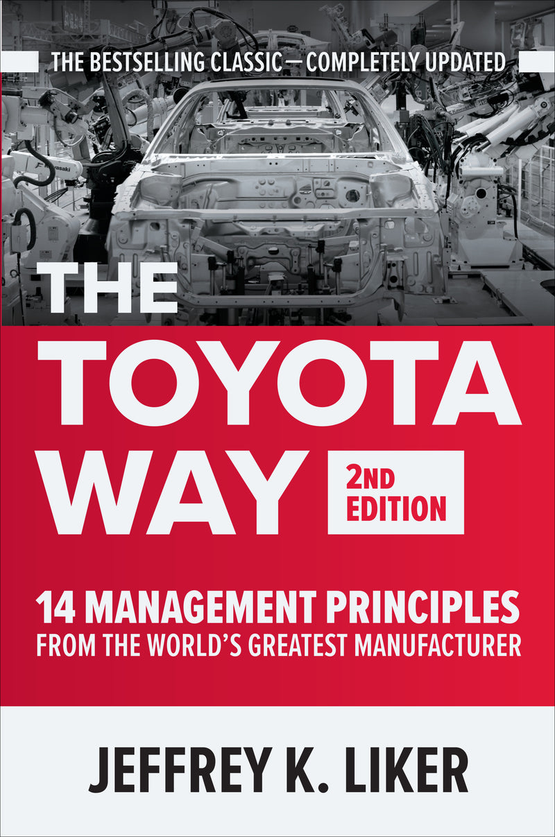 The Toyota Way Second Edition 14 Management Principles From The Worlds Greatest Manufacturer 2e