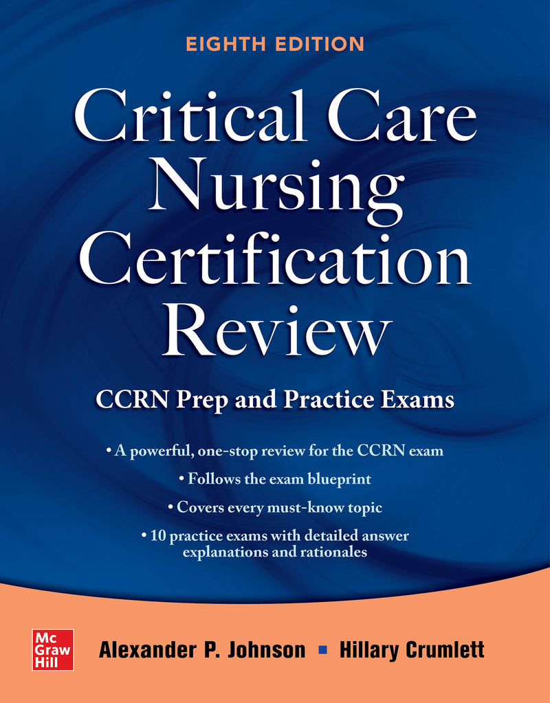 Critical Care Nursing Certification Review Ccrn Prep & Practice Exams Eighth Edition 8e