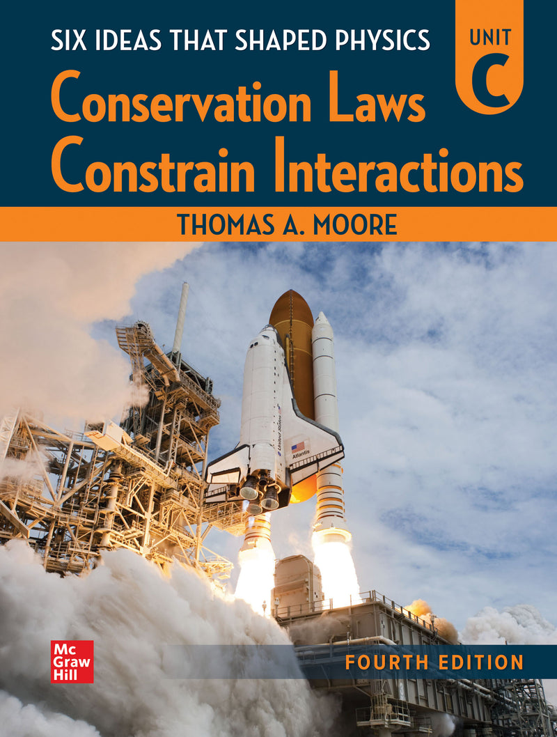 Six Ideas That Shaped Physics Unit C Conservation Laws Constrain 4e