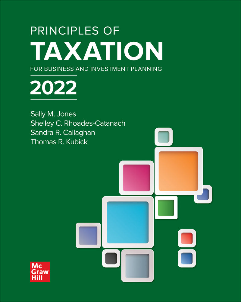 Principles Of Taxation For Business & Investment Planning 2022 Edition 25e