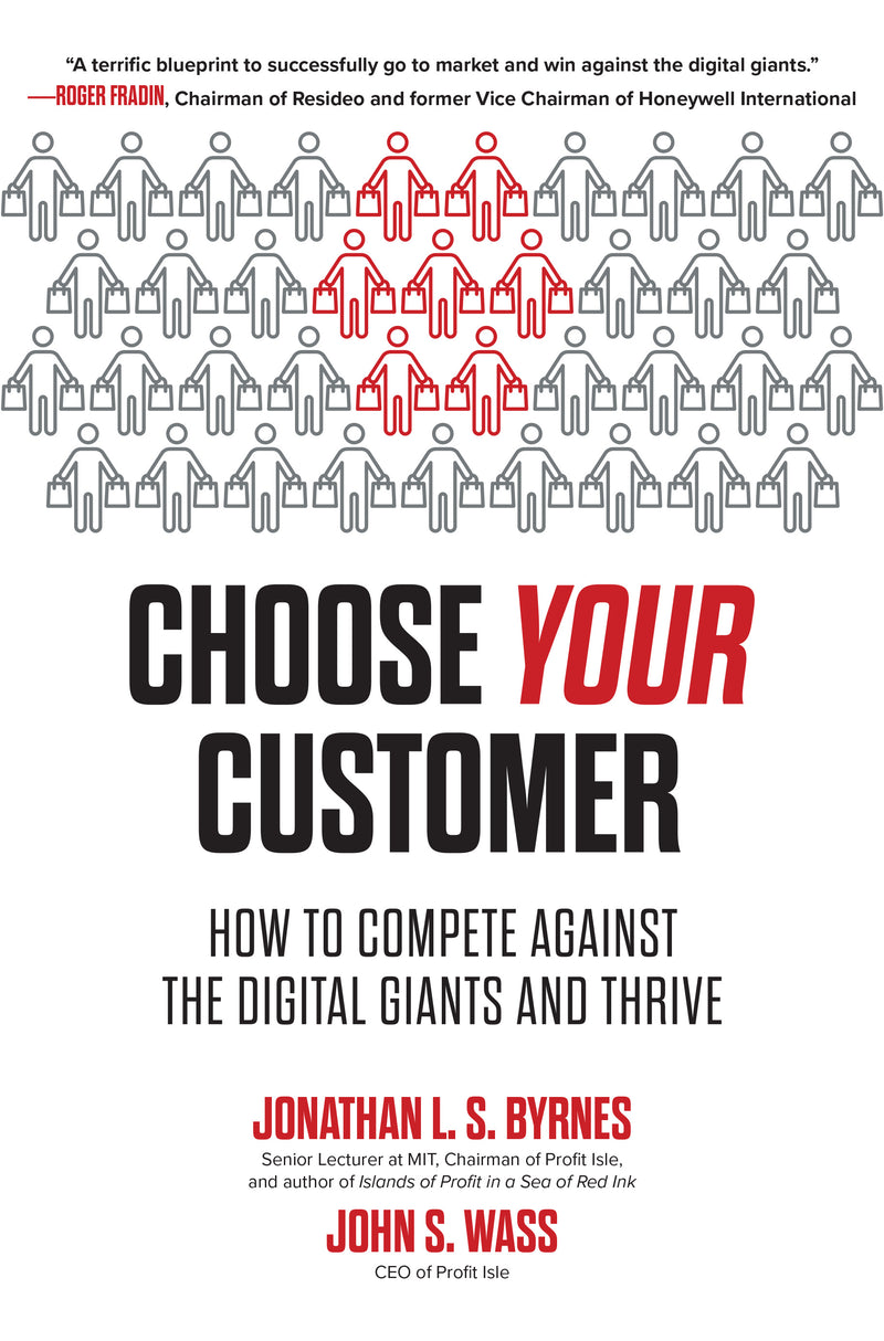 Choose Your Customer How To Compete Against The Digital Giants & Thrive