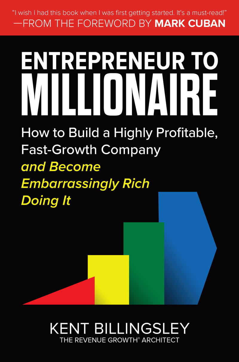 Entrepreneur To Millionaire How To Build A Highly Profitable Fast Growth Company & Become Embarrassingly Rich Doing It