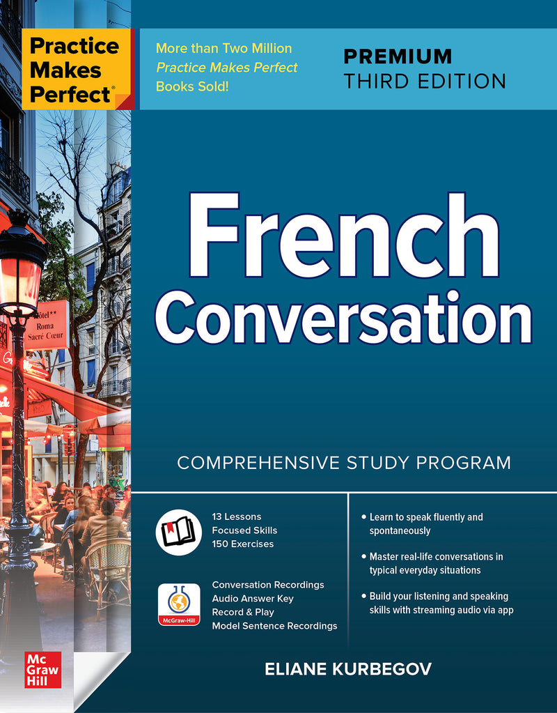 Practice Makes Perfect French Conversation Premium Third Edition 3e