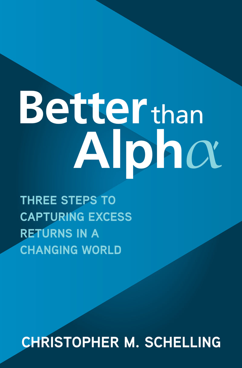 Better Than Alpha Three Steps To Capturing Excess Returns In A Changing World