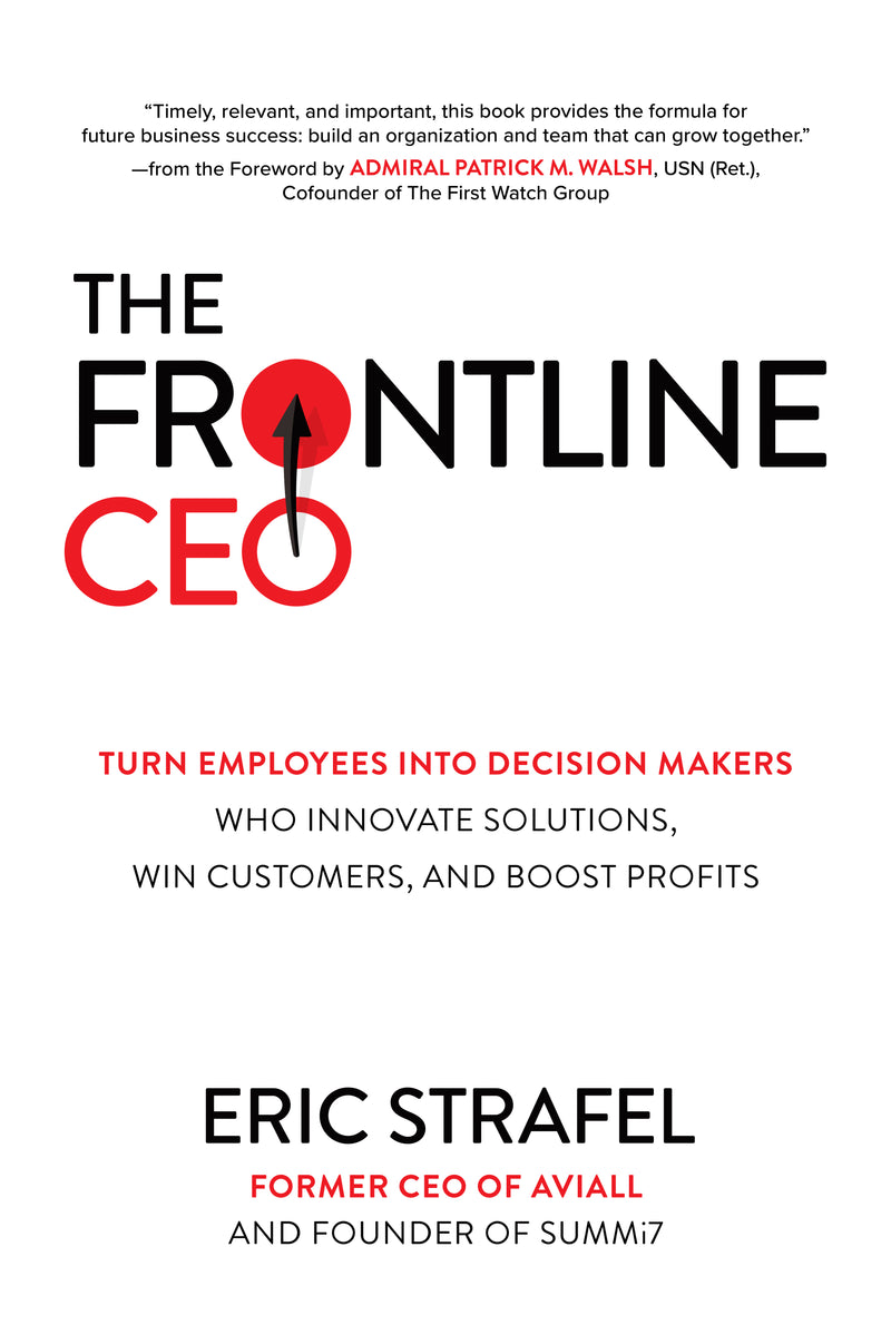 The Frontline Ceo Turn Employees Into Decision Makers Who Innovate Solutions Win Customers & Boost Profits