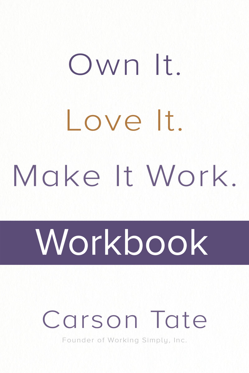 Own It Love It Make It Work How To Make Any Job Your Dream Job Workbook