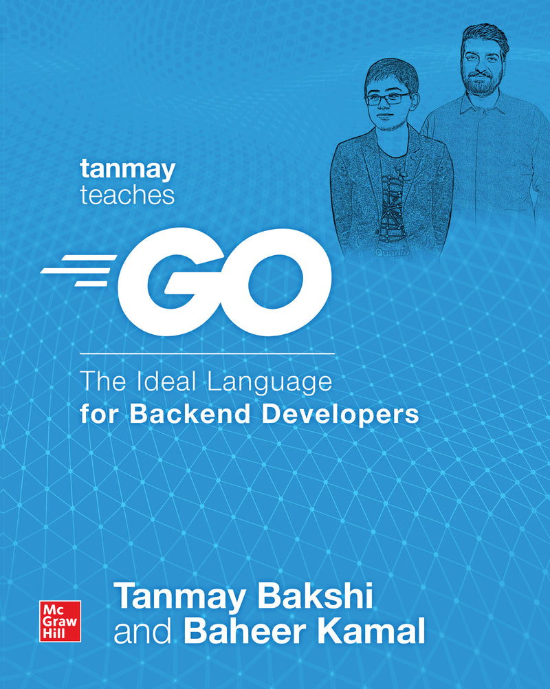 Tanmay Teaches Go The Ideal Language For Backend Developers