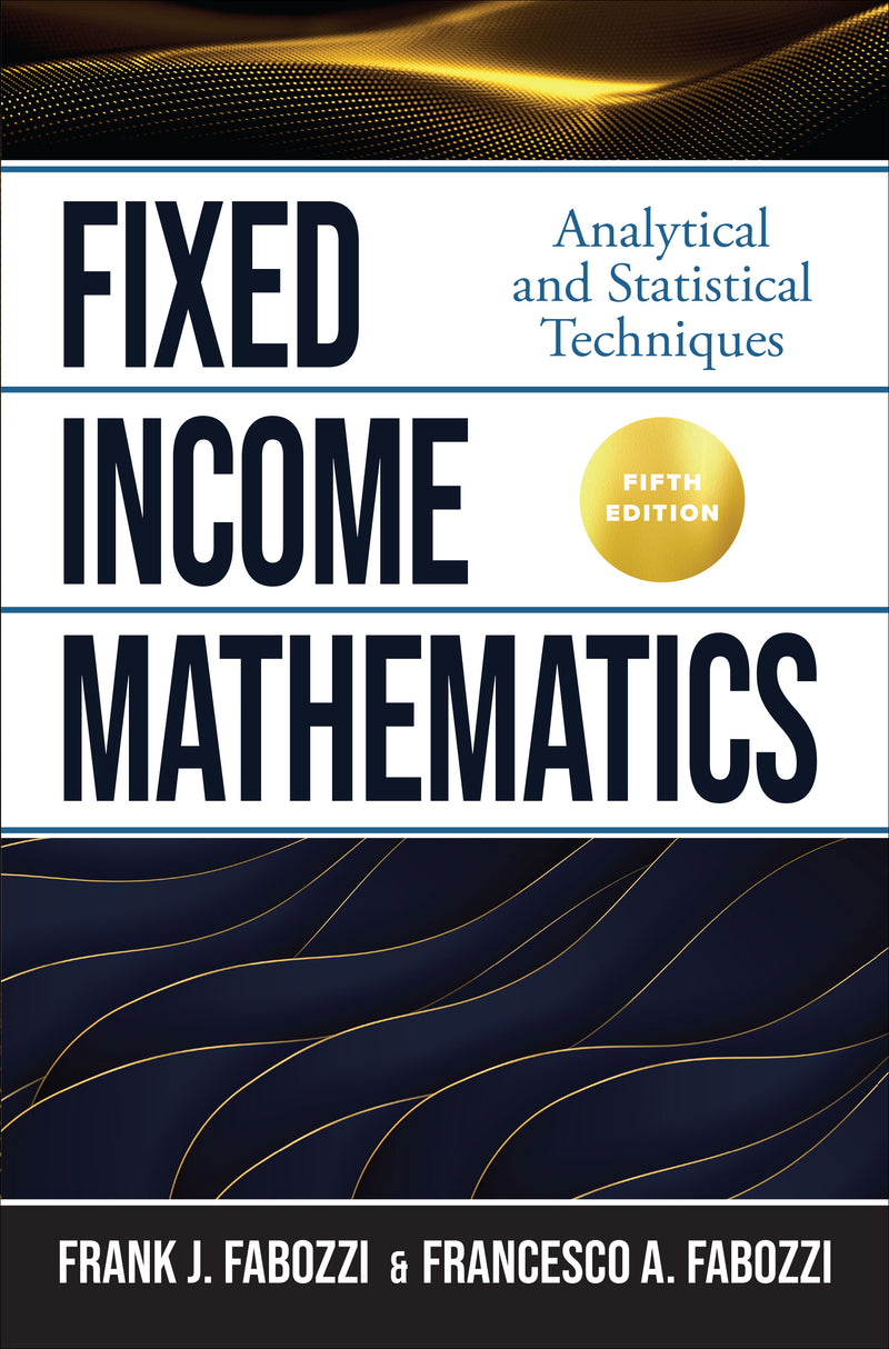 Fixed Income Mathematics Fifth Edition Analytical & Statistical Techniques 5e