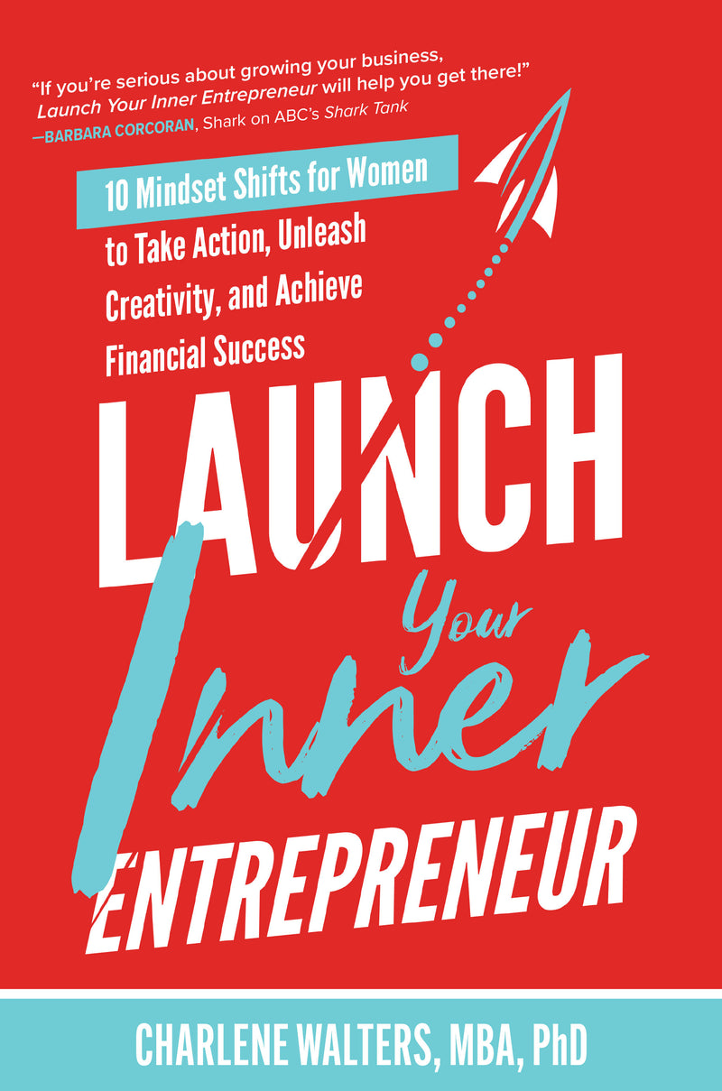 Launch Your Inner Entrepreneur 10 Mindset Shifts For Women To Take Action Unleash Creativity & Achieve Financial Success