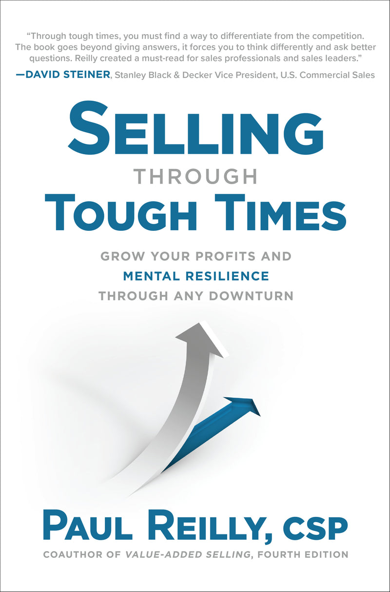 Selling Through Tough Times Grow Your Profits & Mental Resilience Through Any Downturn