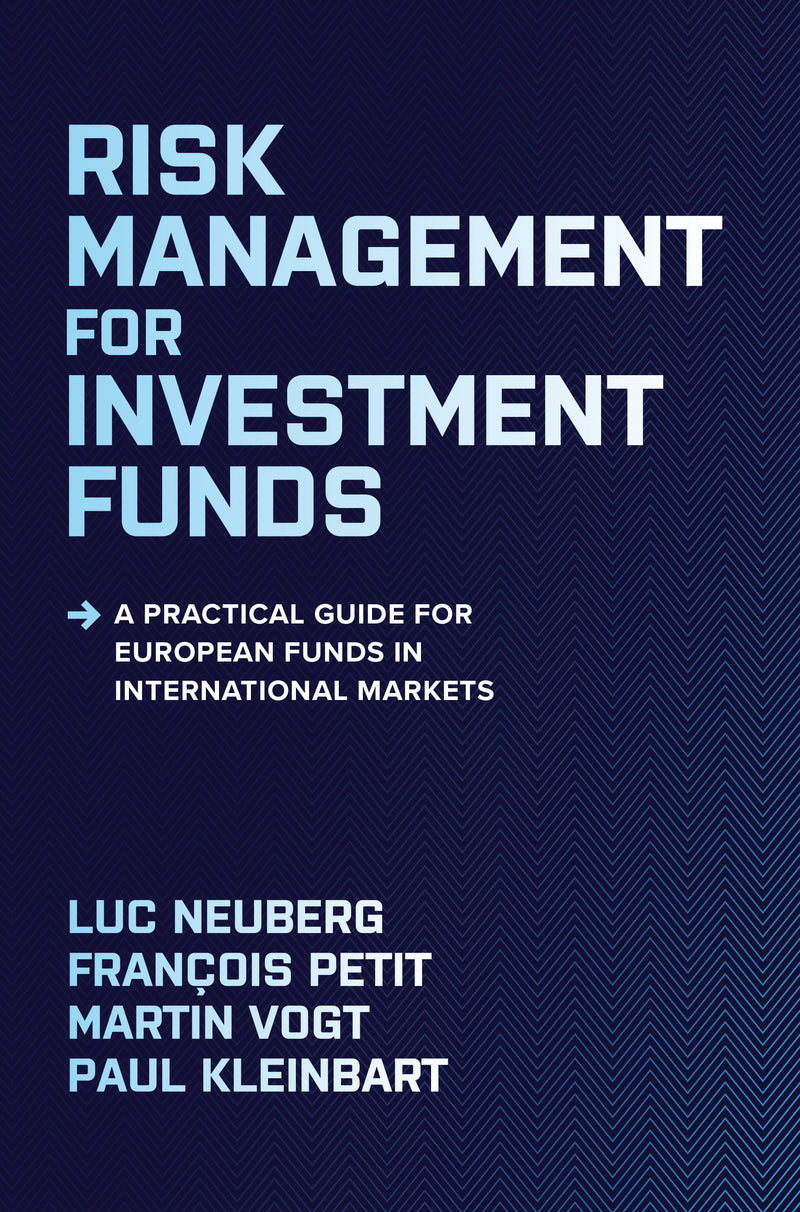 Risk Management For Investment Funds A Practical Guide For European Funds In International Markets
