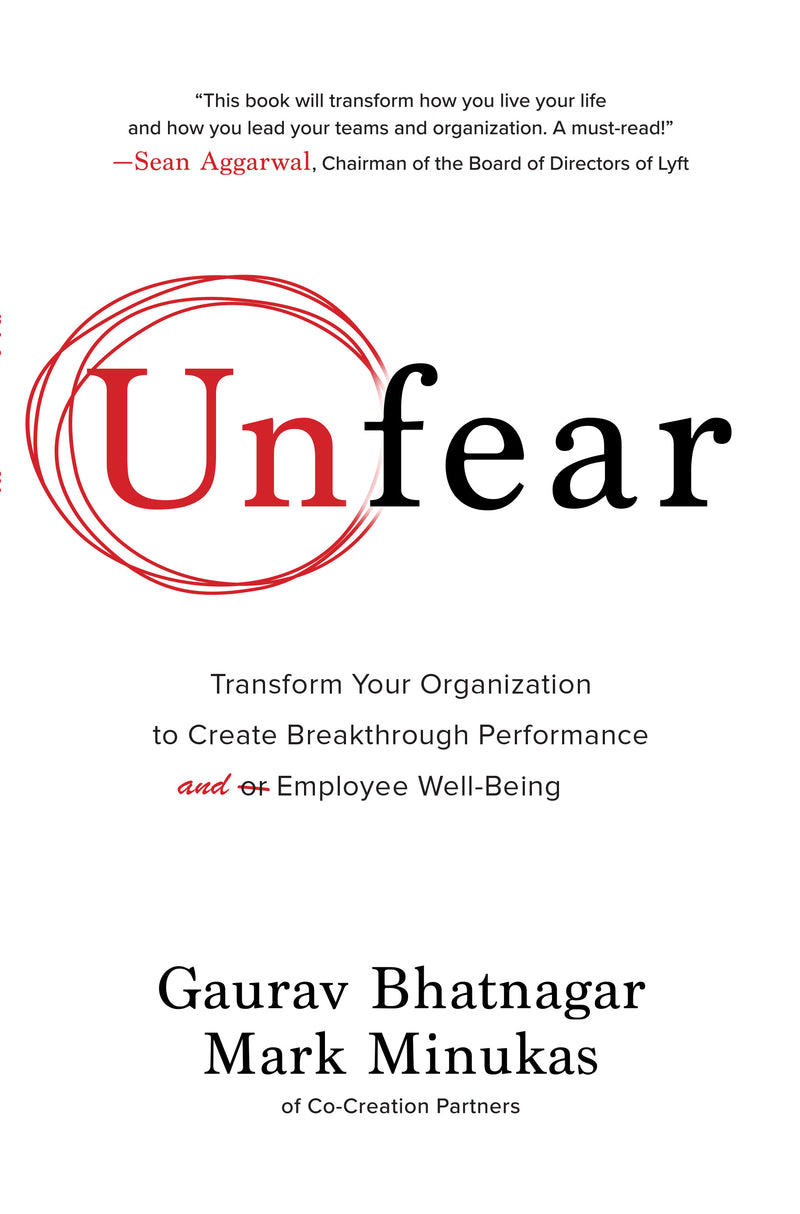 Unfear Transform Your Organization To Create Breakthrough Performance & Employee Well Being