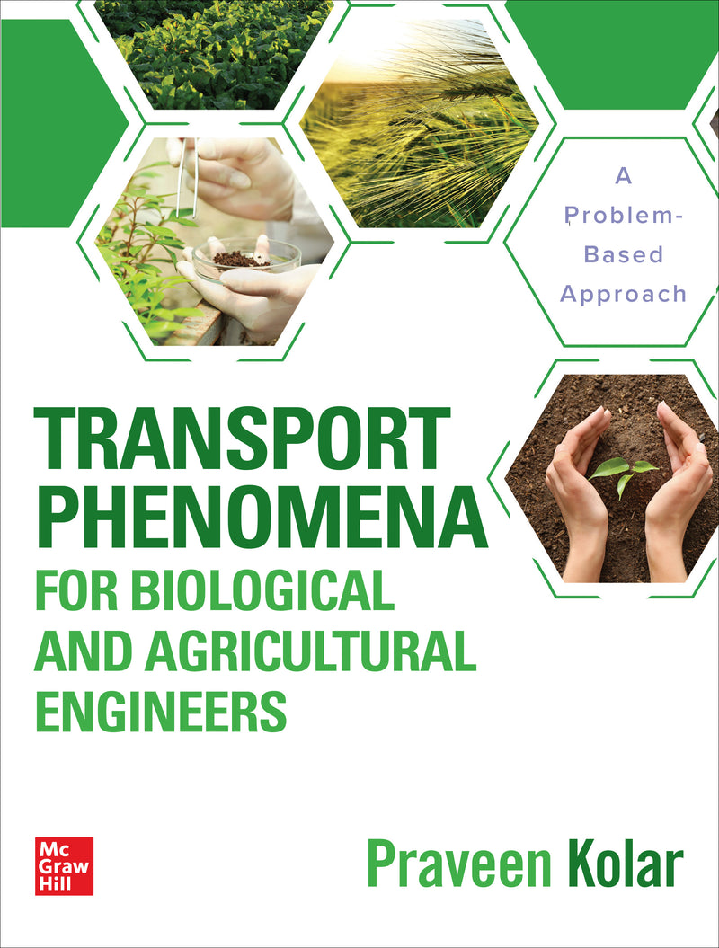 Transport Phenomena For Biological & Agricultural Engineers A Problem Based Approach