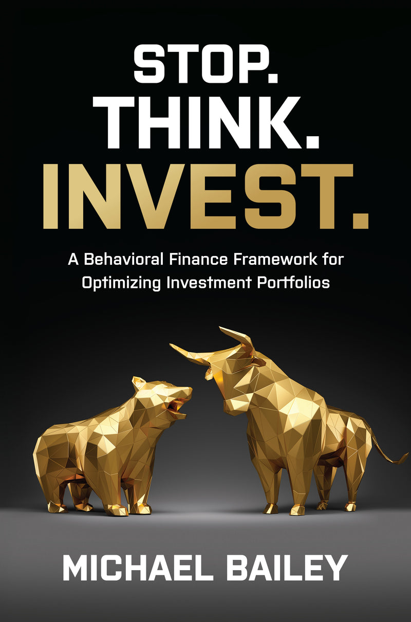 Stop Think Invest A Behavioral Finance Framework For Optimizing Investment Portfolios