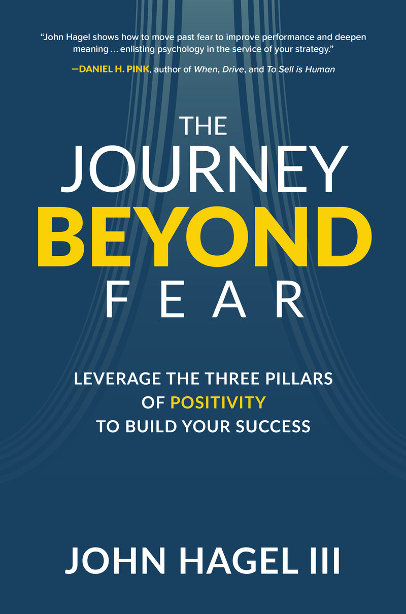 The Journey Beyond Fear Leverage The Three Pillars Of Positivity To Build Your Success