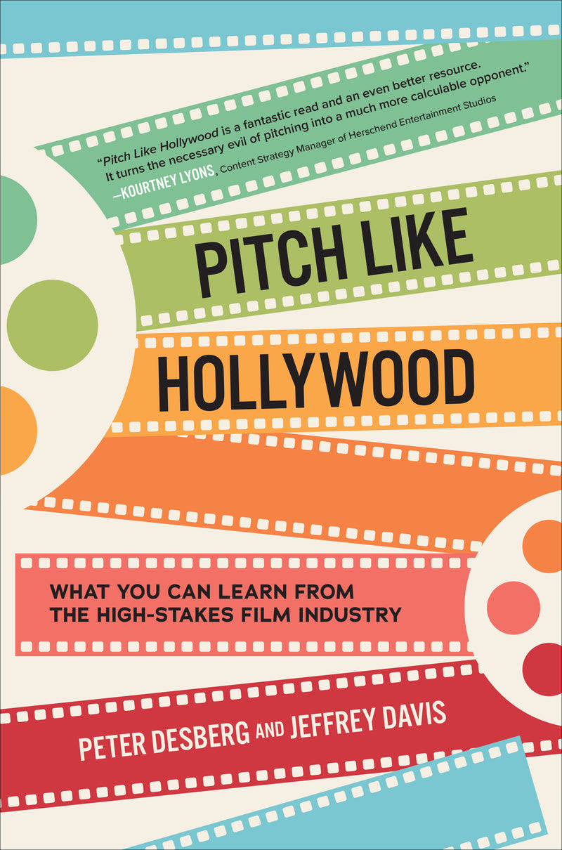 Pitch Like Hollywood What You Can Learn From The High Stakes Film Industry