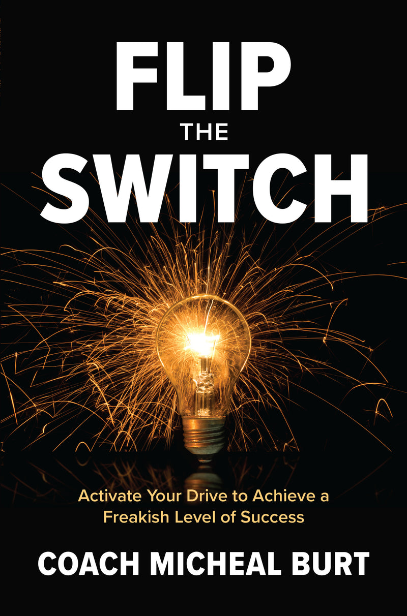 Flip The Switch Activate Your Drive To Achieve A Freakish Level Of Success