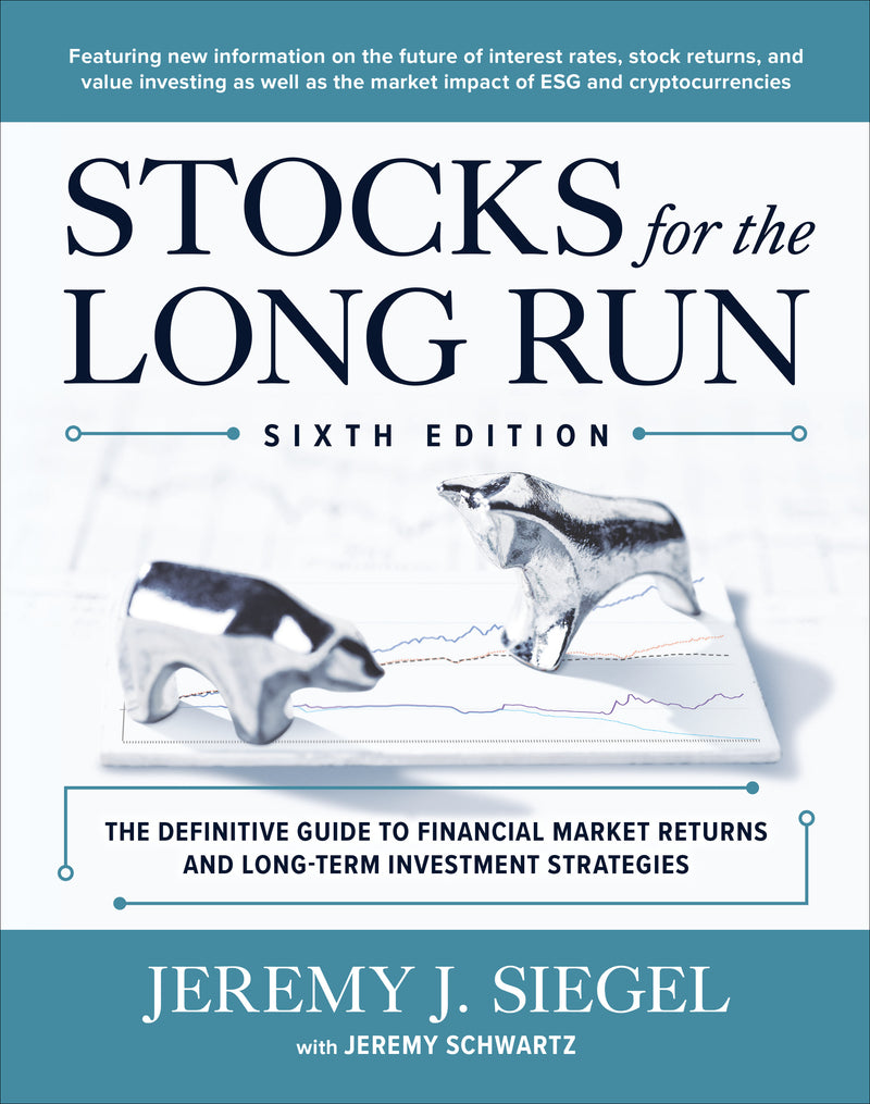 Stocks For The Long Run The Definitive Guide To Financial Market Returns & Long Term Investment Strategies Sixth Edition 6e