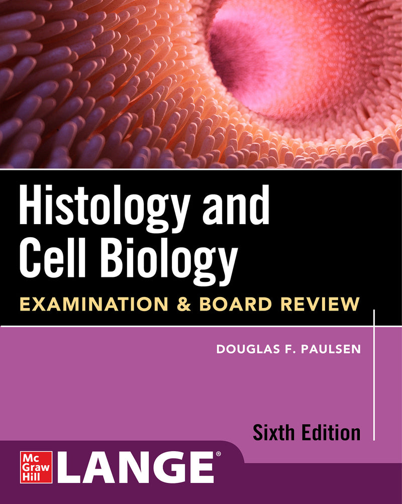Histology & Cell Biology Examination & Board Review Sixth Edition 6e