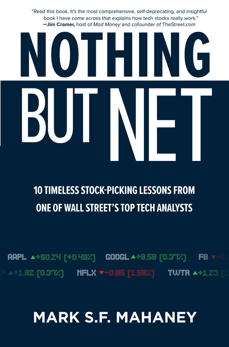 Nothing But Net 10 Timeless Stock Picking Lessons From One Of Wall Streetâ€™s Top Tech Analysts