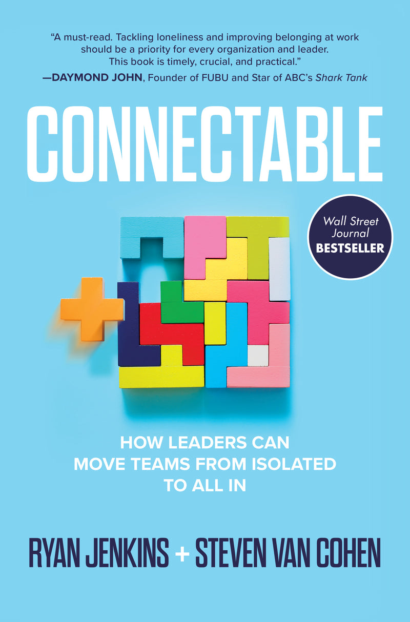 Connectable How Leaders Can Move Teams From Isolated To All In