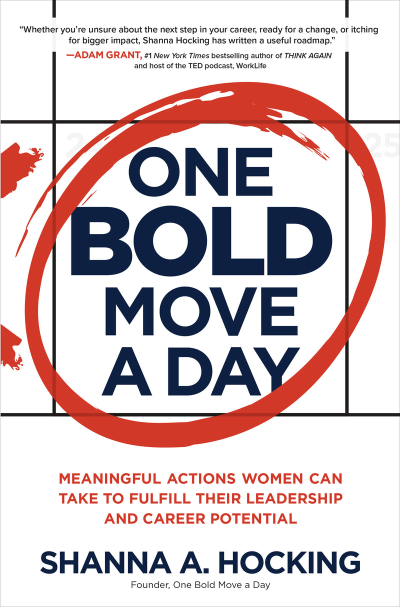 One Bold Move A Day Meaningful Actions Women Can Take To Fulfill Their Leadership & Career Potential