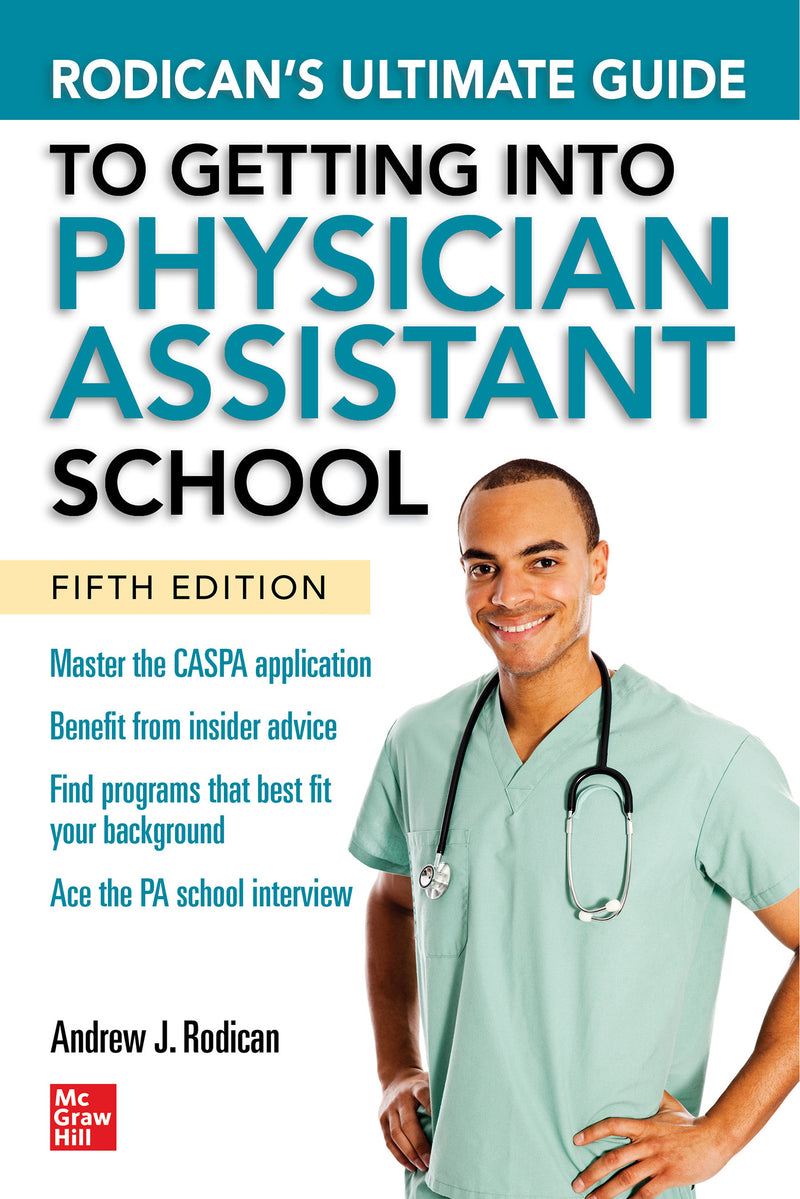 Rodicans Ultimate Guide To Getting Into Physician Assistant School Fifth Edition 5e