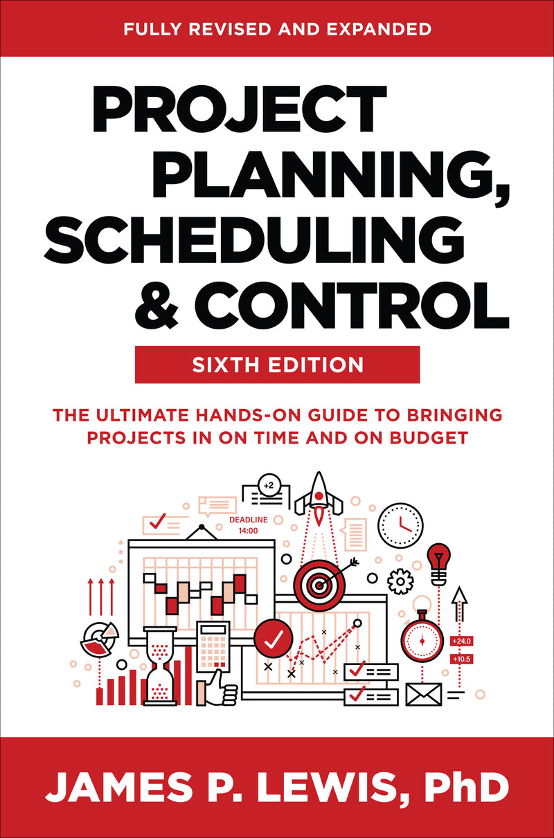 Project Planning Scheduling & Control Sixth Edition The Ultimate Hands On Guide To Bringing Projects In On Time & On Budget 6e