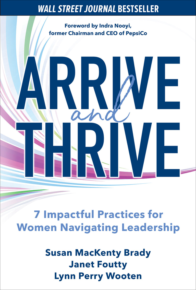 Arrive & Thrive 7 Impactful Practices For Women Navigating Leadership