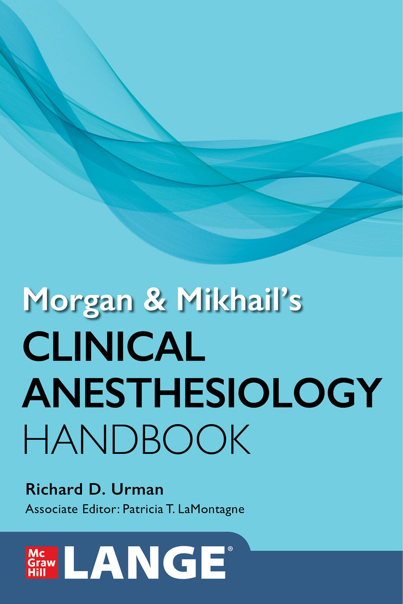Morgan & Mikhails Clinical Anesthesiology Handbook