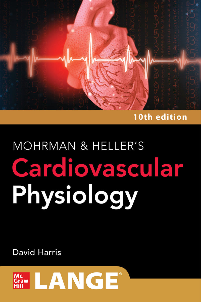 Lange Mohrman & Hellers Cardiovascular Physiology 10th Edition