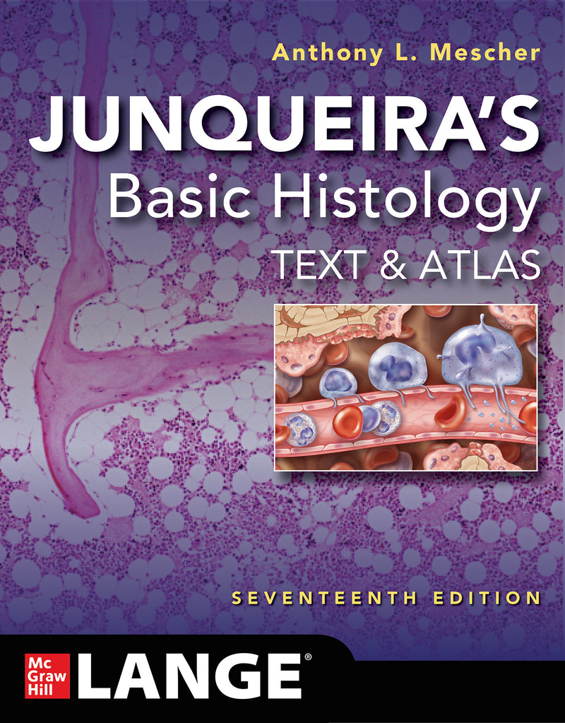 Junqueiras Basic Histology Text & Atlas Seventeenth Edition
