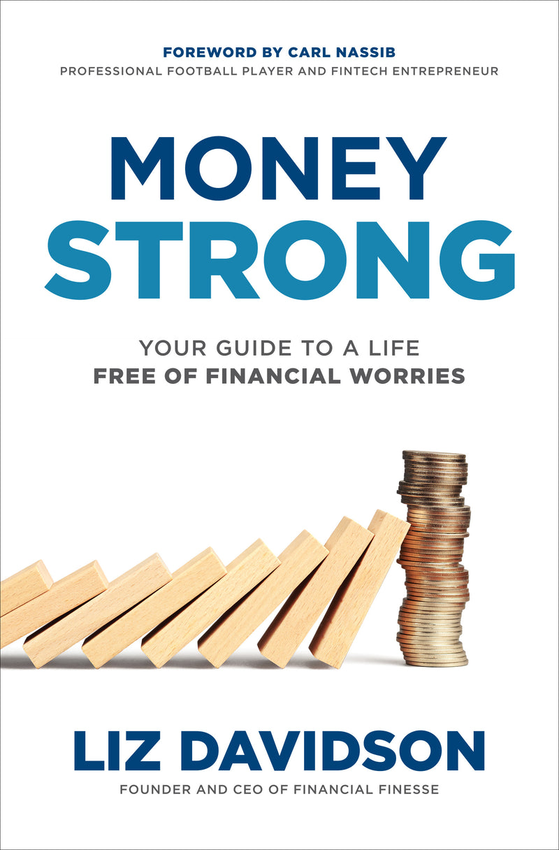 Money Strong Your Guide To A Life Free Of Financial Worries