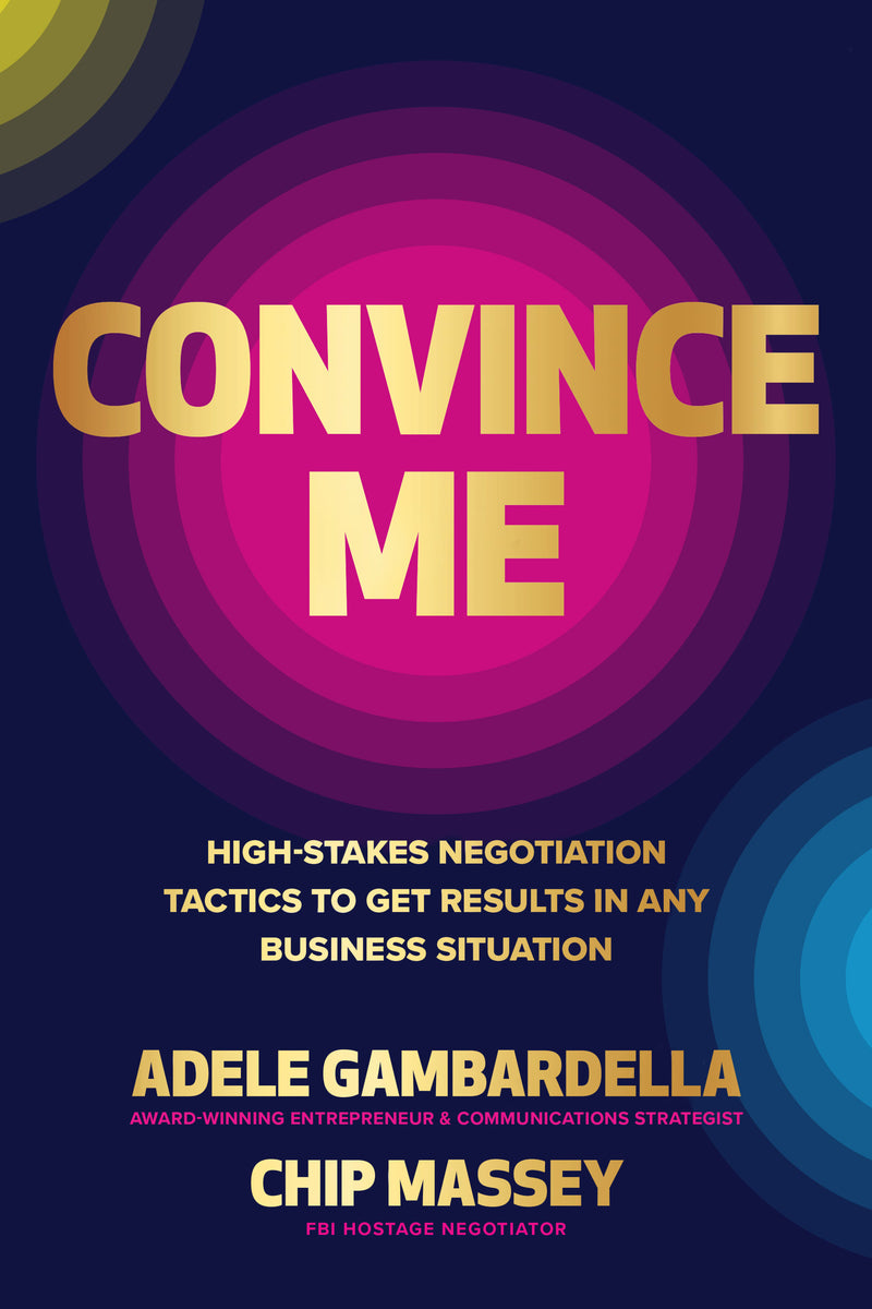 Convince Me High Stakes Negotiation Tactics To Get Results In Any Business Situation