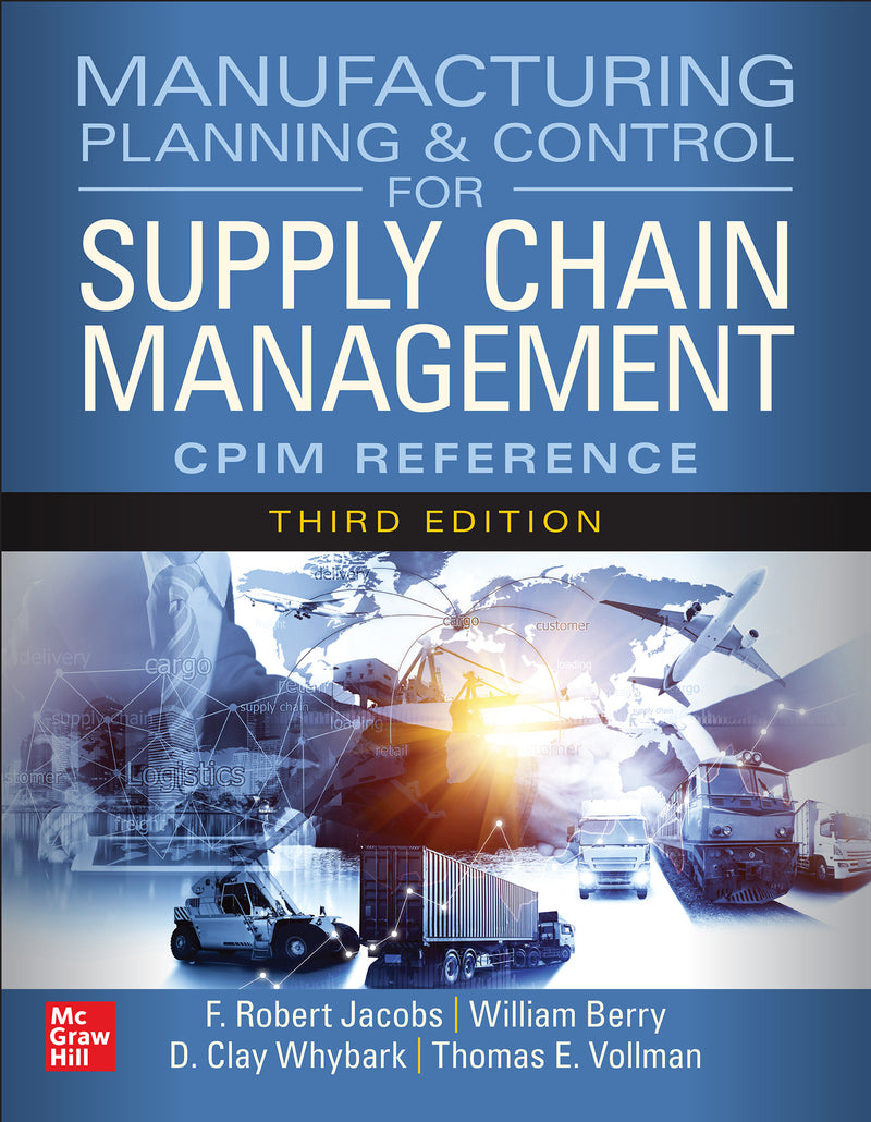 Manufacturing Planning & Control For Supply Chain Management The Cpim Reference Third Edition 3e