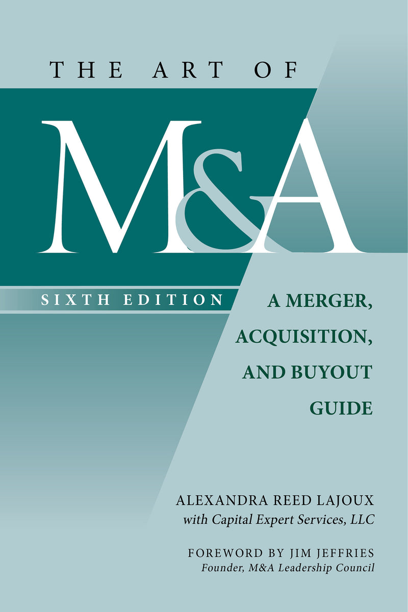 The Art Of M&A Sixth Edition A Merger Acquisition & Buyout Guide 6e