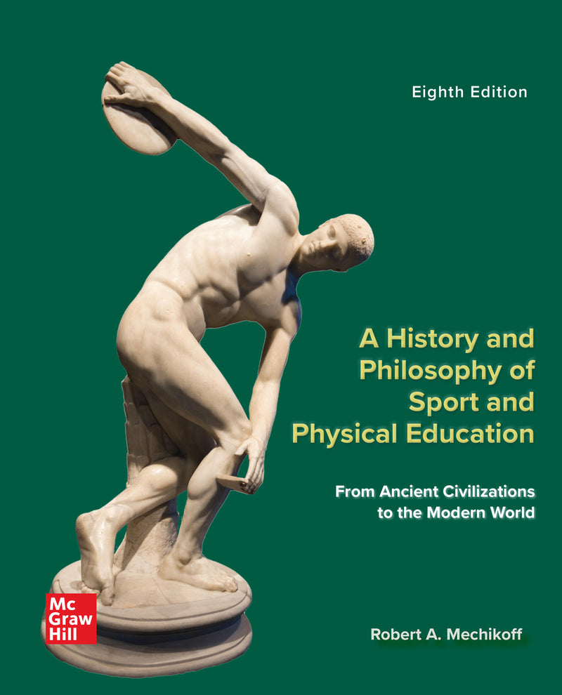 Loose Leaf For A History & Philosophy Of Sport & Physical Education From Ancient Civilizations To The Modern World 8e