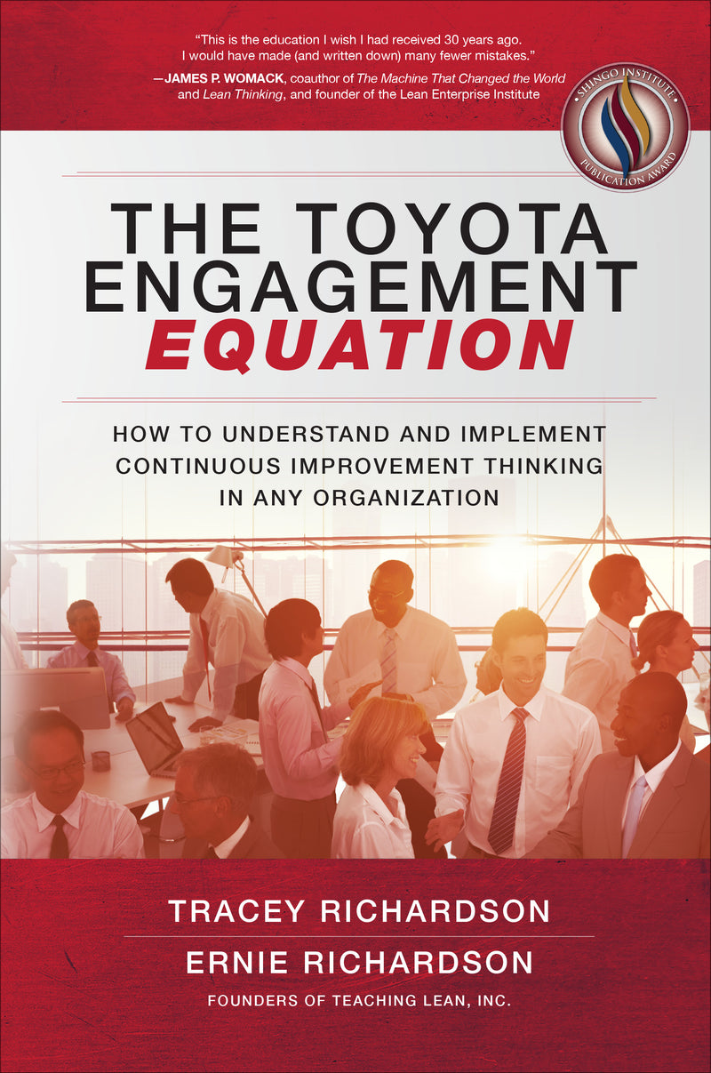 The Toyota Engagement Equation How To Understand & Implement Continuous Improvement Thinking In Any Organization