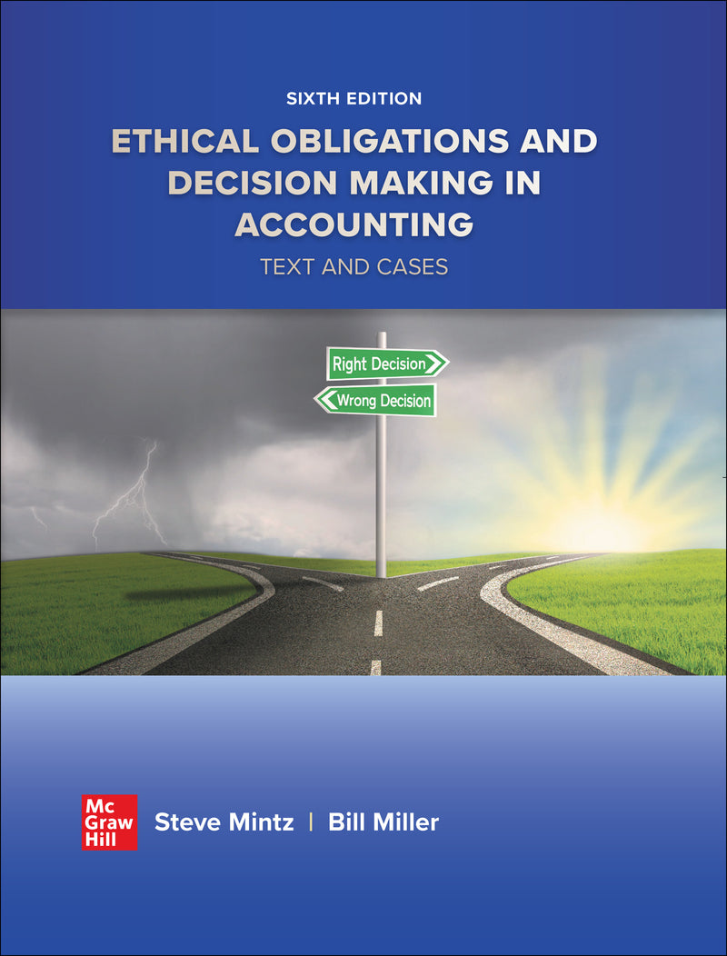 Loose Leaf Ethical Obligations & Decision Making In Accounting Text & Cases 6e
