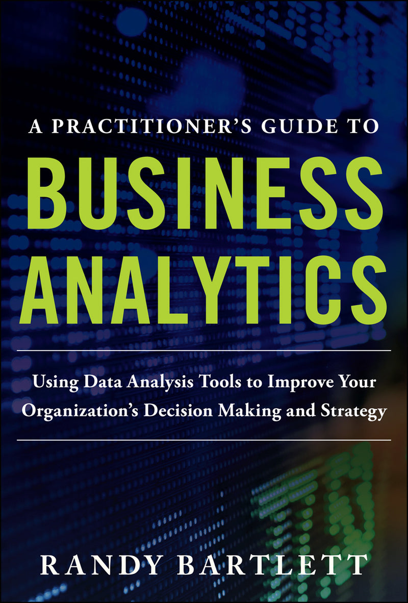 A Practitioners Guide To Business Analytics Pb