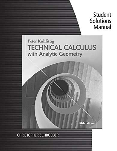 Student Solutions Builder Manual for Kuhfittig's Technical Calculus with Analytic Geometry, 5th