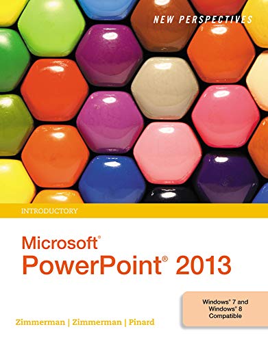 New Perspectives on MicrosoftÂ® PowerPointÂ® 2013, Introductory