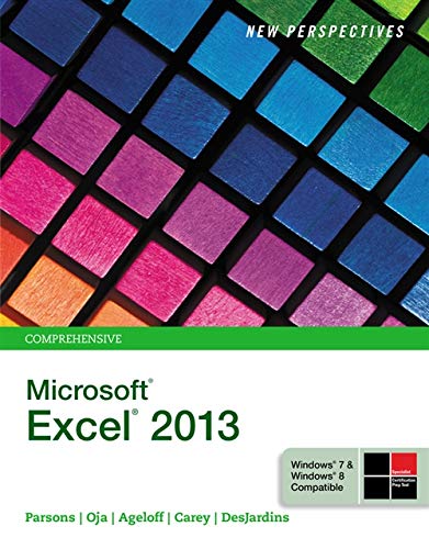 New Perspectives on MicrosoftÂ®ExcelÂ® 2013, Comprehensive