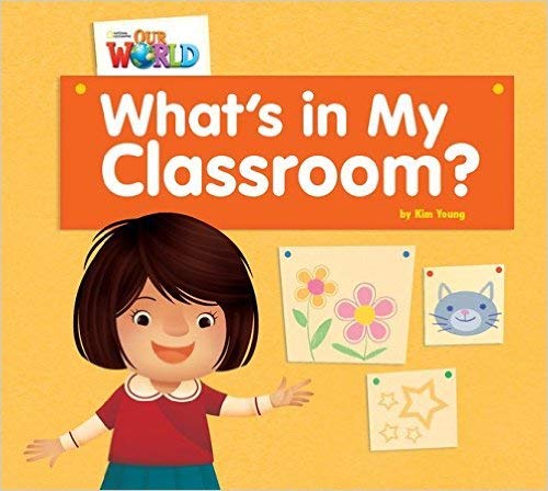 Our World Readers: What's in My Classroom?
