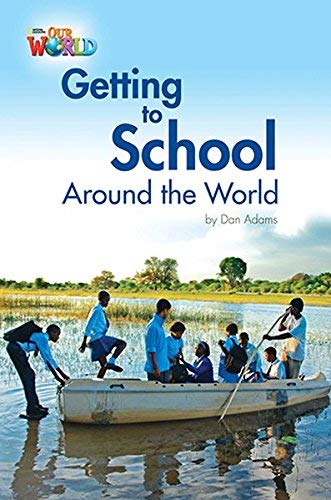 Our World Readers: Getting to School Around the World