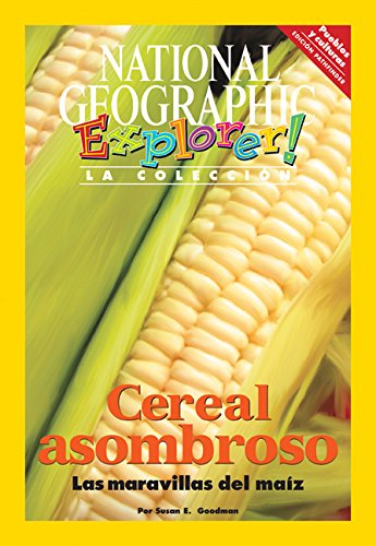 Explorer Books (Pathfinder Spanish Social Studies: People and Cultures): Cereal asombroso: las maravillas del maÃ­z