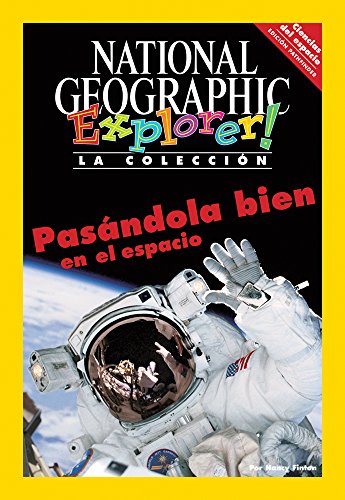 Explorer Books (Pathfinder Spanish Science: Space Science): PasÃ¡ndola bien en el espacio