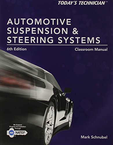 Today's Technician: Automotive Suspension & Steering Classroom Manual